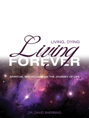 cover image of Living, Dying, Living Forever